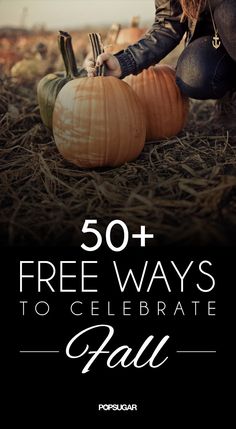 a woman sitting on the ground next to two pumpkins with text overlay that reads 50 + free ways to celebrate fall