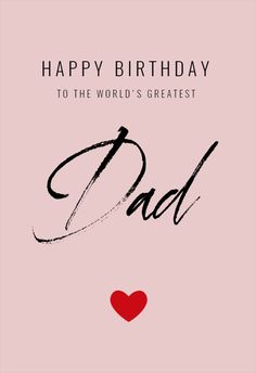 happy birthday to the world's greatest dad with red heart on pink background illustration