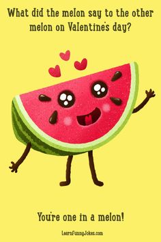 Drawing of a melon on Valentine’s Day Valentines Jokes Funny, Valentines Dad Jokes, Valentine Jokes Funny, Valentine’s Day Jokes, Watermelon Valentines, Watermelon Jokes, Valentines Jokes, Valentines Card Sayings, Baking Memes