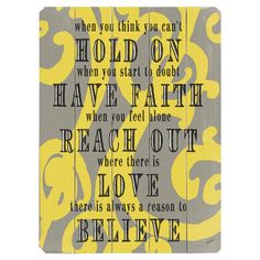 a yellow and gray poster with the words, when you think you can't hold on