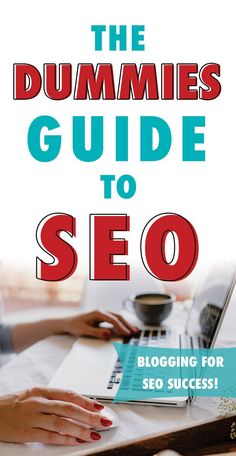 the dummies guide to seo blogging for seo success cover image with woman typing on laptop