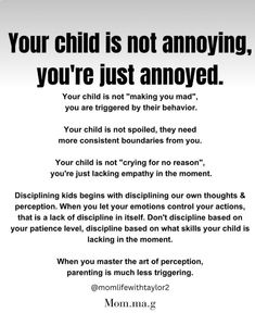 a poster with the words your child is not annoying, you're just annoyed