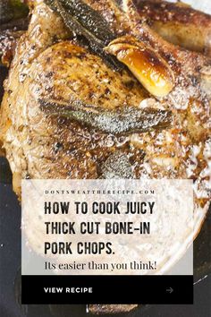 pork chops on a plate with text overlay that reads how to cook juicy thick cut bone - in pork chops it's easier than you think