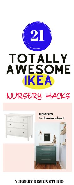 an advertisement for a nursery furniture store with the words, totally awesome ikea nursery hacks