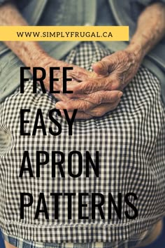 an old man with his hands on his back and the words free easy apron patterns