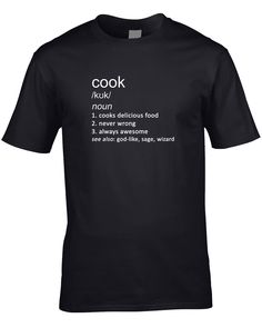 Cook Funny Men's T-Shirt - Cool Dictionary Definition Themed T-Shirt!   FREE UK DELIVERY!  Worldwide Shipping Also Available! 100% Cotton T-shirt - Quality Garment! Made to order -100% Unofficial - unique artwork and design!   This design is available for loads of jobs, hobbies, sports and subjects! Check our shop for more options! Here at Charlie Tokyo we try very hard to delight our customers. We don't always get it right (only very nearly!) and, if there is ever an issue, we try to resolve it Man Cooking, Funny Definition, Man Humor, Cool Gifts, Cotton Tshirt, Shirt Designs, Tee Shirts, Tshirt Designs, Mens Outfits