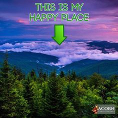 a green arrow pointing to the right in front of mountains and clouds with text that reads, this is my happy place