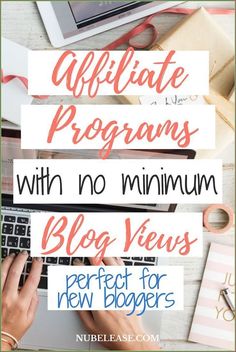 a person typing on a laptop with the words, ultimate programs with no minimum blog views perfect for new bloggers