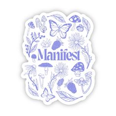 a sticker with the words manniest surrounded by flowers and butterflies in blue ink