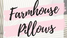 a pink and white striped bag with the words farmhouse pillow on it's side