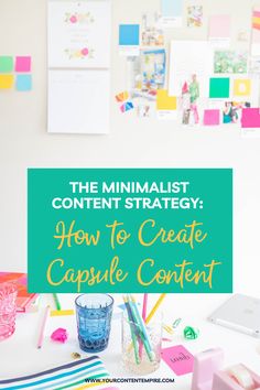 a table topped with lots of different types of items and text that reads how to use your content crushes to create better content