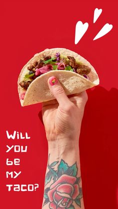 a hand holding up a taco with the words will you be my taco?