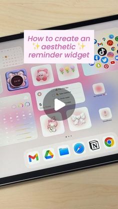 an ipad with the text how to create an aesthetic reminderr widget on it