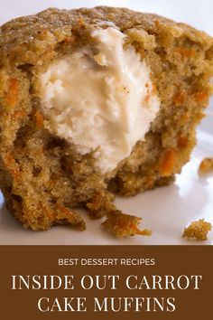 inside out carrot cake muffins with cream cheese frosting on top and the words, best dessert recipes inside out carrot cake muffins