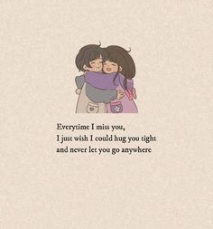 two girls hugging each other with the caption'everytime i miss you, i just wish i could hug you right and never let you go anywhere '