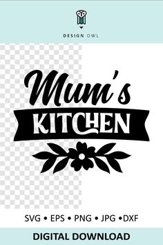 the design owl's mom's kitchen svg files are available for free