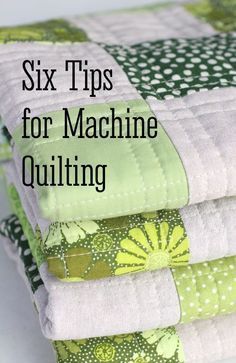 four quilts stacked on top of each other with the title six tips for machine quilting