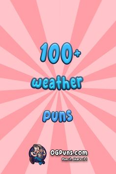 a pink background with the words 100 + weather puns