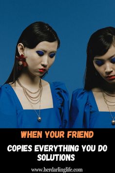 two women with blue makeup are looking at the camera and text reads, when your friend copies everything you do