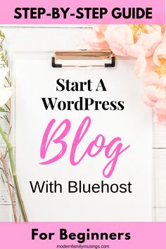 a clipboard with the words start a wordpress blog with bluehost for beginners