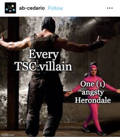 a man and woman dancing in front of a waterfall with the caption every tsc villain one angry herodale