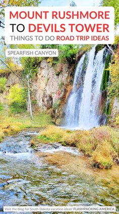 a waterfall with the words mount rushmore to devil's tower things to do road trip