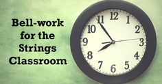 a clock with the words bell - work for the strings classroom