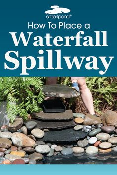 the cover of how to place a waterfall in a rock garden with text overlay that reads, how to place a water fall spillway