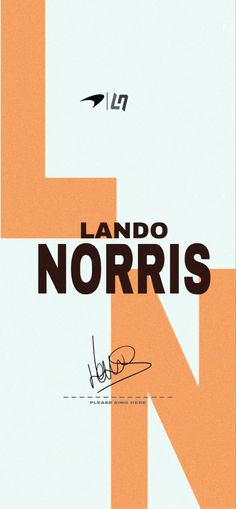 an orange and white poster with the words lando norris on it's side