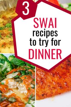 three different images with the words swai recipes to try for dinner in red and white