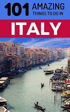 the cover of 1011 amazing things to do in italy, including boats and buildings