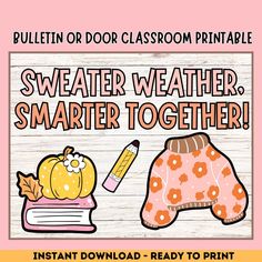 a sign that says, sweater weather smarter together instant printable for kids to learn how to