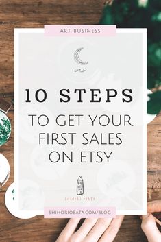 the top 10 steps to get your first sales on etsy