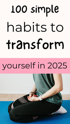 100 simple habits to transform yourself in 2025 Life In A Year, Habits To Track, Habit Ideas, Micro Habits, Habits To Change Your Life, Habits Motivation, Habits To Change, Daily Routine Habits, Mini Habits