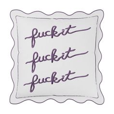 a white pillow with purple writing on the front and back of it that says puckt, puckt, puckt