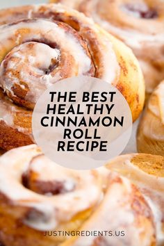 the best healthy cinnamon roll recipe with text overlay that reads, the best healthy cinnamon roll recipe