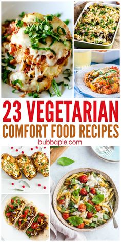 25 vegetarian comfort food recipes that are easy to make and delicious for the whole family