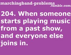 the text reads,'when someone starts playing music from a past show, and everyone else joins in