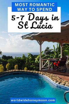 a swimming pool with the words most romantic ways to spend 5 - 7 days in st lucia