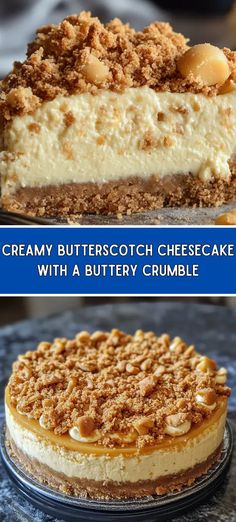 two different types of cheesecakes are shown with the words creamy butterscotch cheesecake