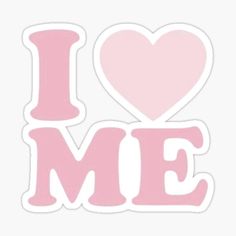 the word i love me with a heart sticker in pink on a white background