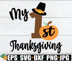 a thanksgiving svg file with a pumpkin and a hat on it that says my 1st thanksgiving