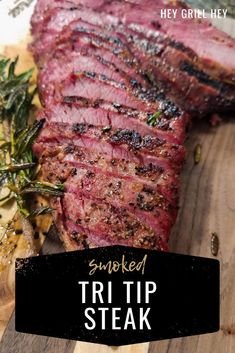 grilled tri tip steak on a cutting board with text overlay that reads smoked tri tip steak