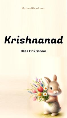 a rabbit holding flowers with the words krishanaad written in black and white above it