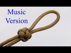 the words music version written in blue and white above a photo of a knotted rope