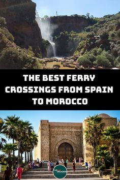 the best ferry crossing from spain to morocco with text overlay that reads, the best ferry crossing from spain to morocco