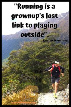 a man running down a trail with a quote about running is a grownup's lost link to playing outside