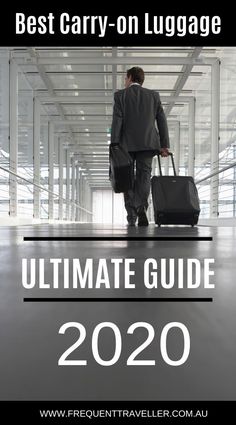 a man in a suit with luggage walking through an airport terminal text reads best carry - on luggage ultimate guide 2019