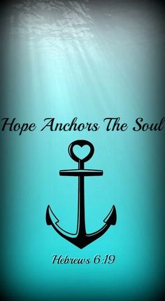 an anchor with the words hope anchors the soul on it, under blue sea water