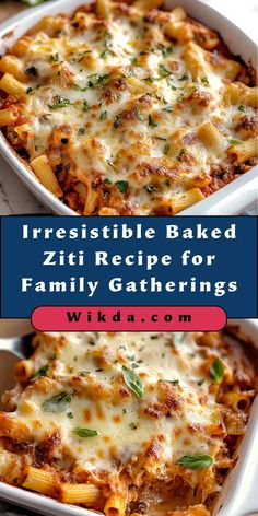 an image of a casserole dish with text overlay that reads irresistiblely baked ziti recipe for family gatherings